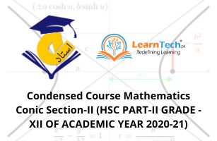 Condensed Course Mathematics Conic Section-II (HSC PART-II GRADE - XII OF ACADEMIC YEAR 2020-21)